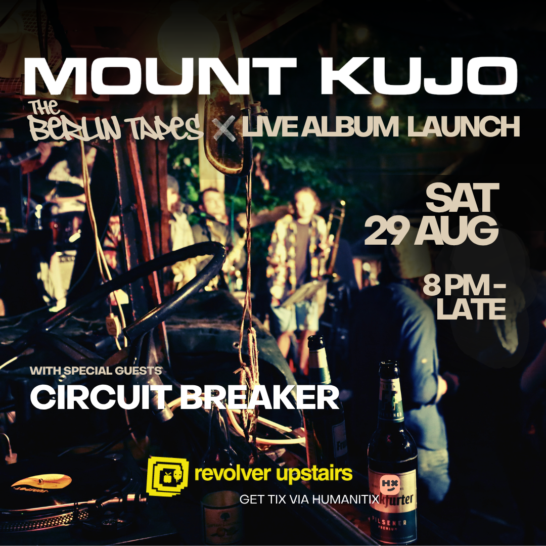 REVOLVER BANDROOM: Mount Kujo — 'The Berlin Tapes' Album Launch & Homecoming
