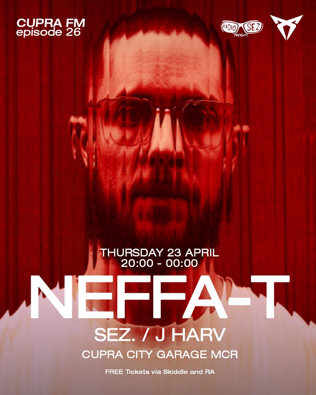 CUPRA FM x radio sez. presents: Neffa-T (2 hour set) - FREE Tickets