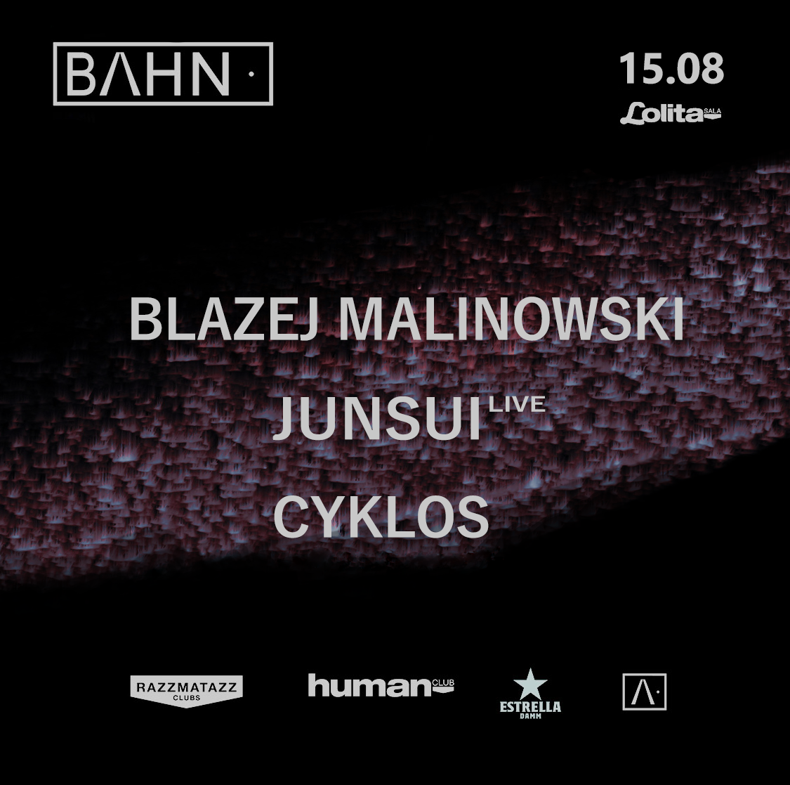 BAHN· [/\·] Blazej Malinowski + Junsui (live) + Cyklos