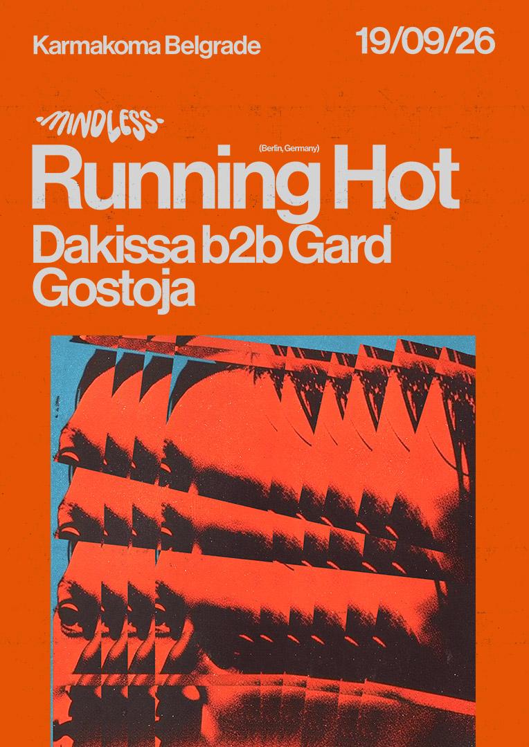 Mindless with Running Hot, Dakissa, Gard & Gostoja