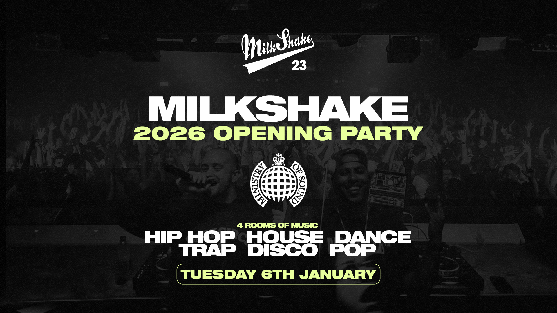 Milkshake, Ministry Of Sound: 2026 Opening Party