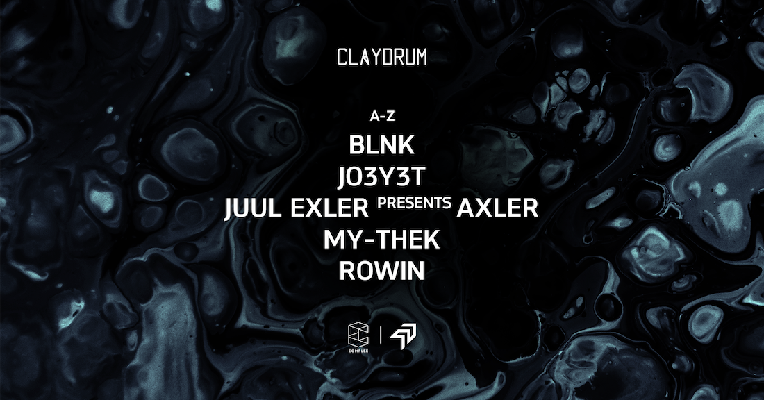 Claydrum presents BLNK / JO3Y3T / Juul Exler presents Axler / MY-THEK / ROWIN
