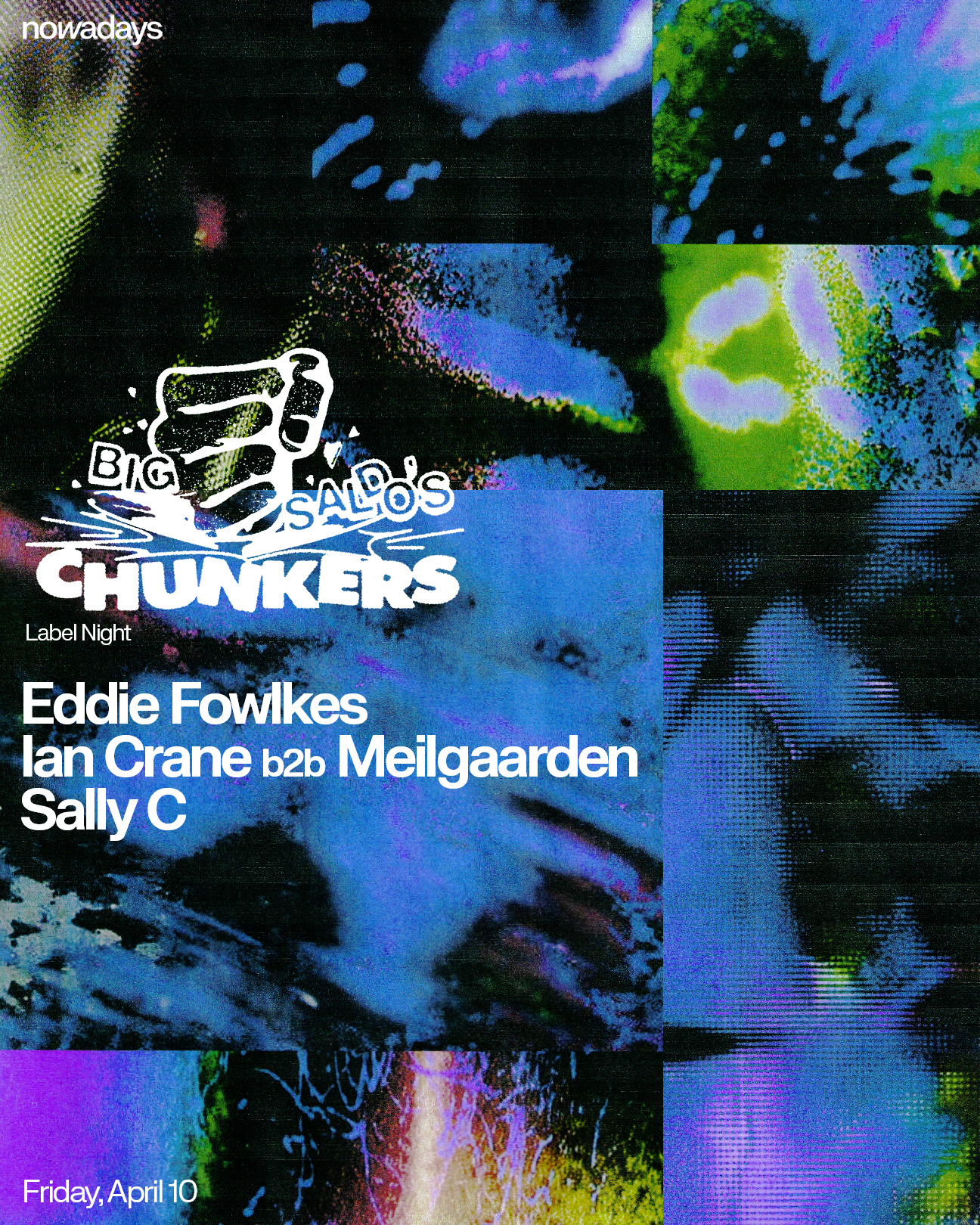 Big Saldo's Chunkers: Eddie Fowlkes, Ian Crane b2b Meilgaarden, Sally C