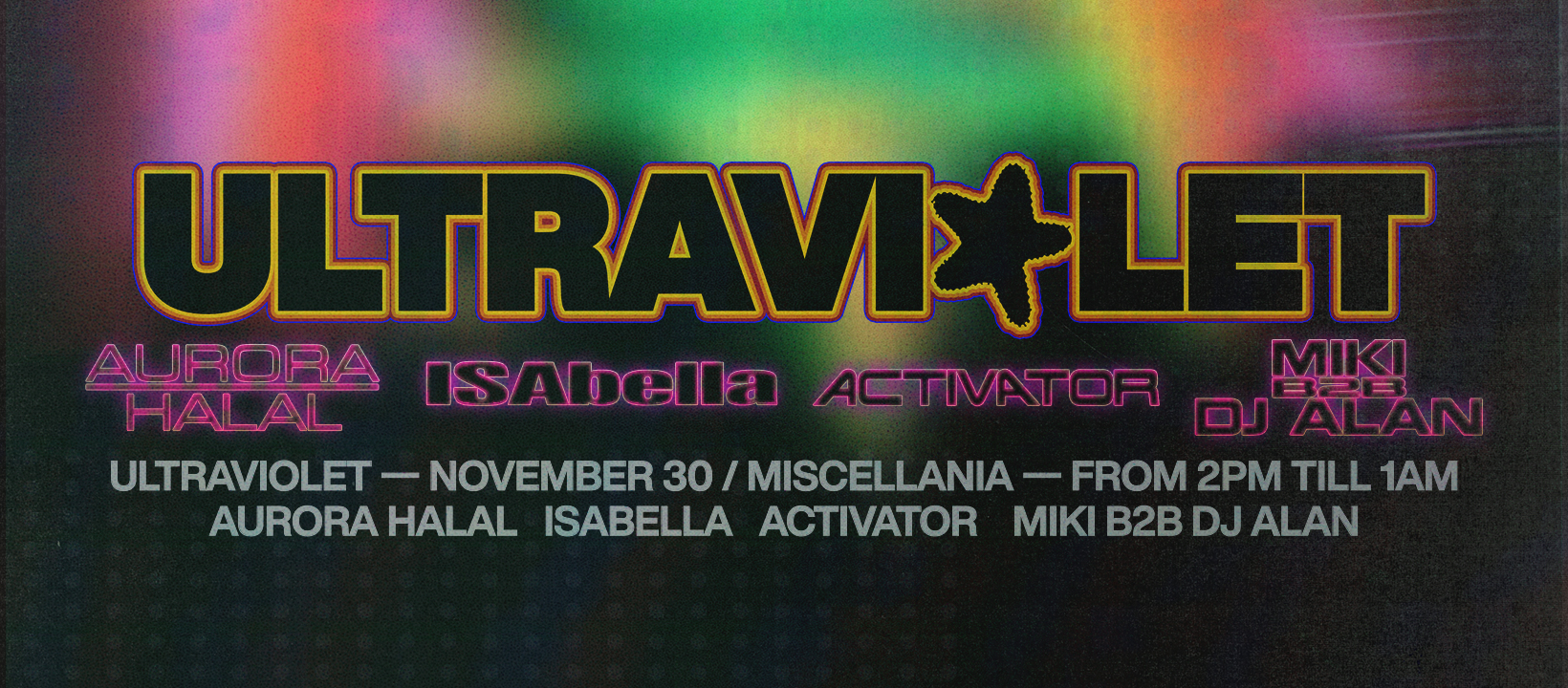 Ultraviolet with Aurora Halal, ISAbella, Activator, Miki, DJ Alan