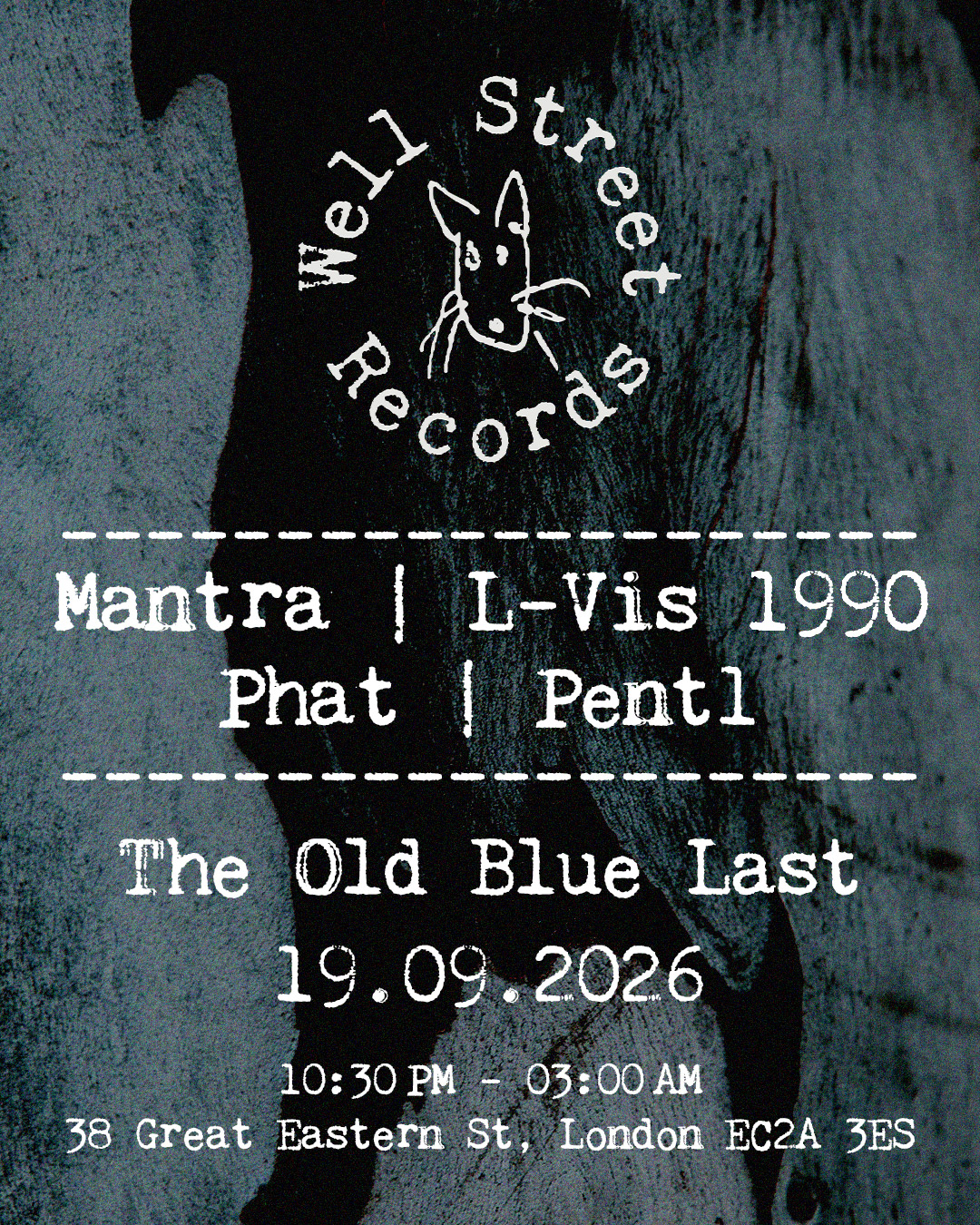 Well Street Records: Mantra + L-Vis 1990  Guests at The Old Blue Last, 39 Great Eastern Road; Shoreditch; London EC2A 3ES; United Kingdom