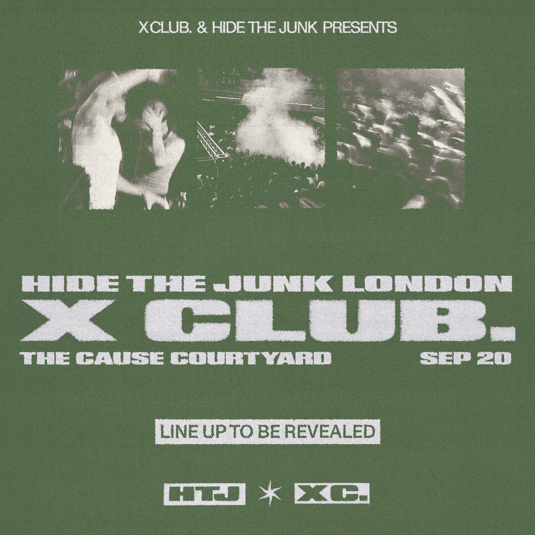 X CLUB. present HIDE THE JUNK at The Cause