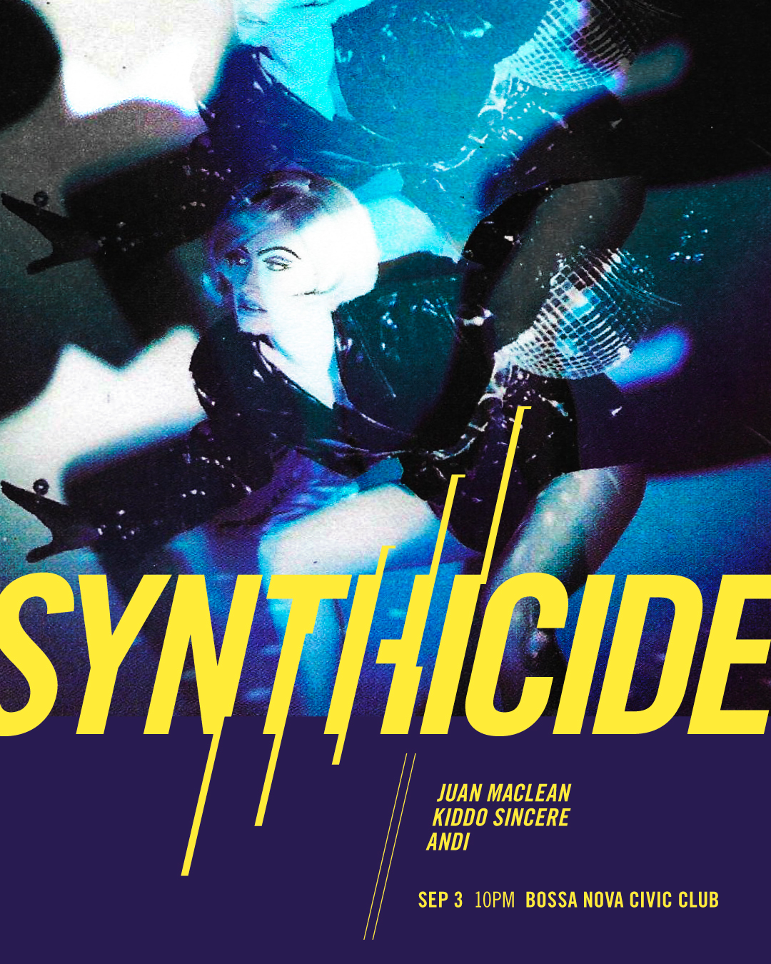 Synthicide with Juan Maclean, Kiddo Sincere, Andi
