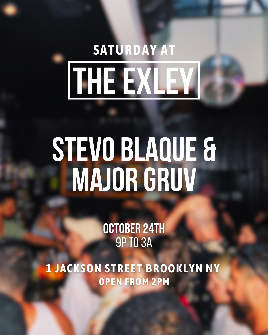 The Exley Saturday Night w/ Stevo Blaque & Major Gruv