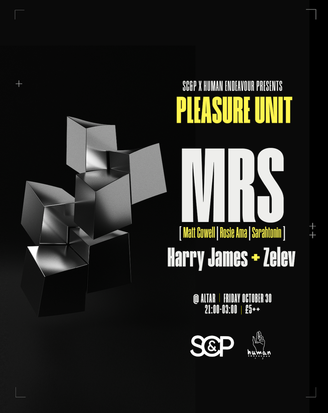 Pleasure Unit: MRS (Matt Cowell, Rosie Ama, Sarahtonin) + Zelez + Harry James