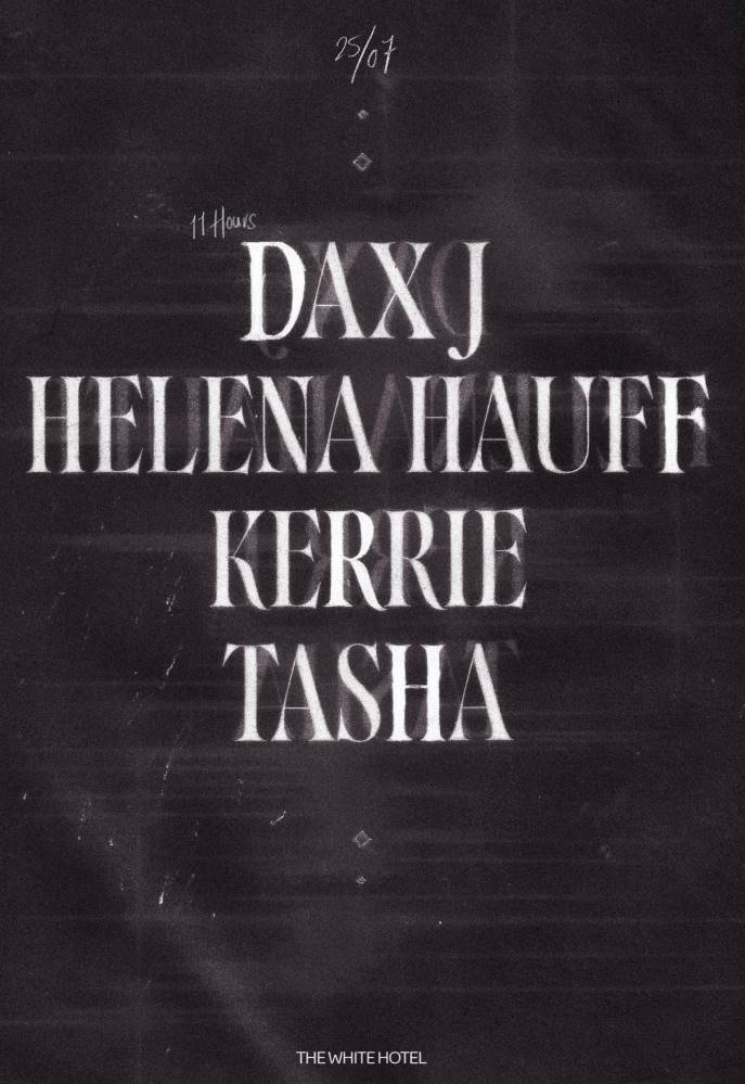 Dax J / Helena Hauff / Kerrie / Tasha