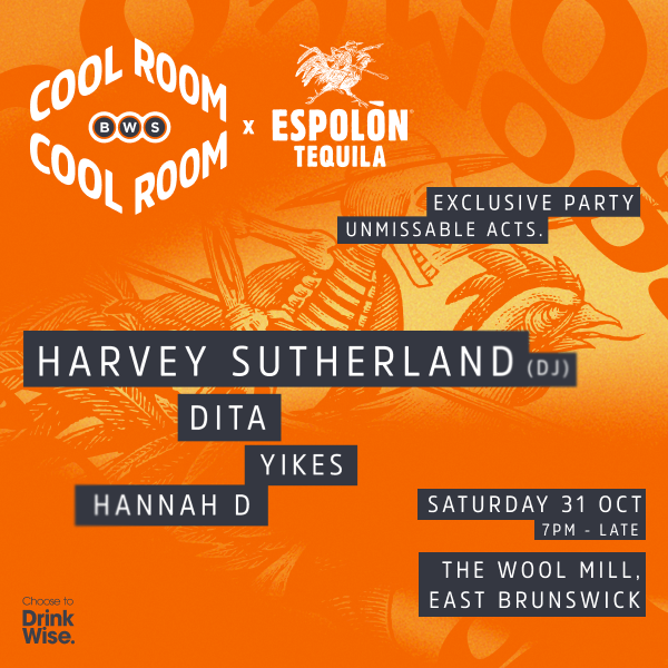 BWS COOL ROOM X ESPOLÒN TEQUILA: FT. Harvey Sutherland, DITA, Yikes & Hannah D
