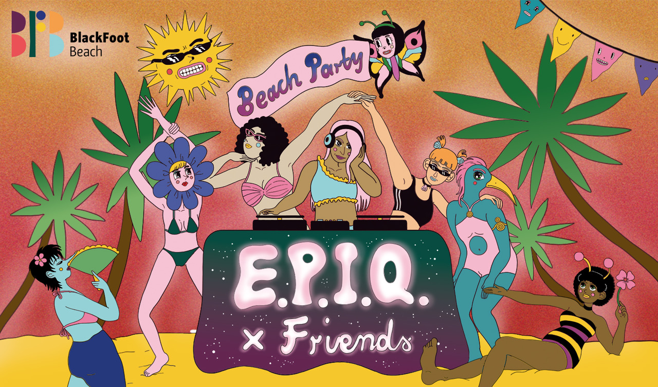 E.P.I.Q. x FRIENDS BEACH PARTY — TBA - Blackfoot Beach, Kolín nad Rýnem