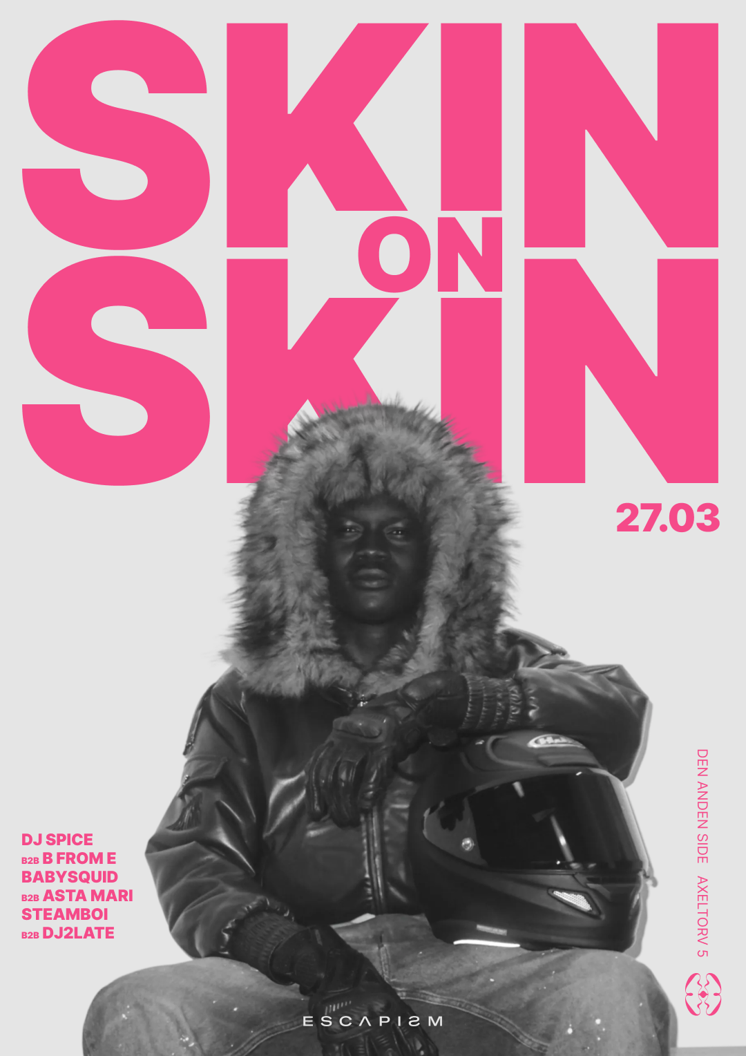 ESCAPISM with Skin On Skin & More [SOLD OUT] at Den Anden Side