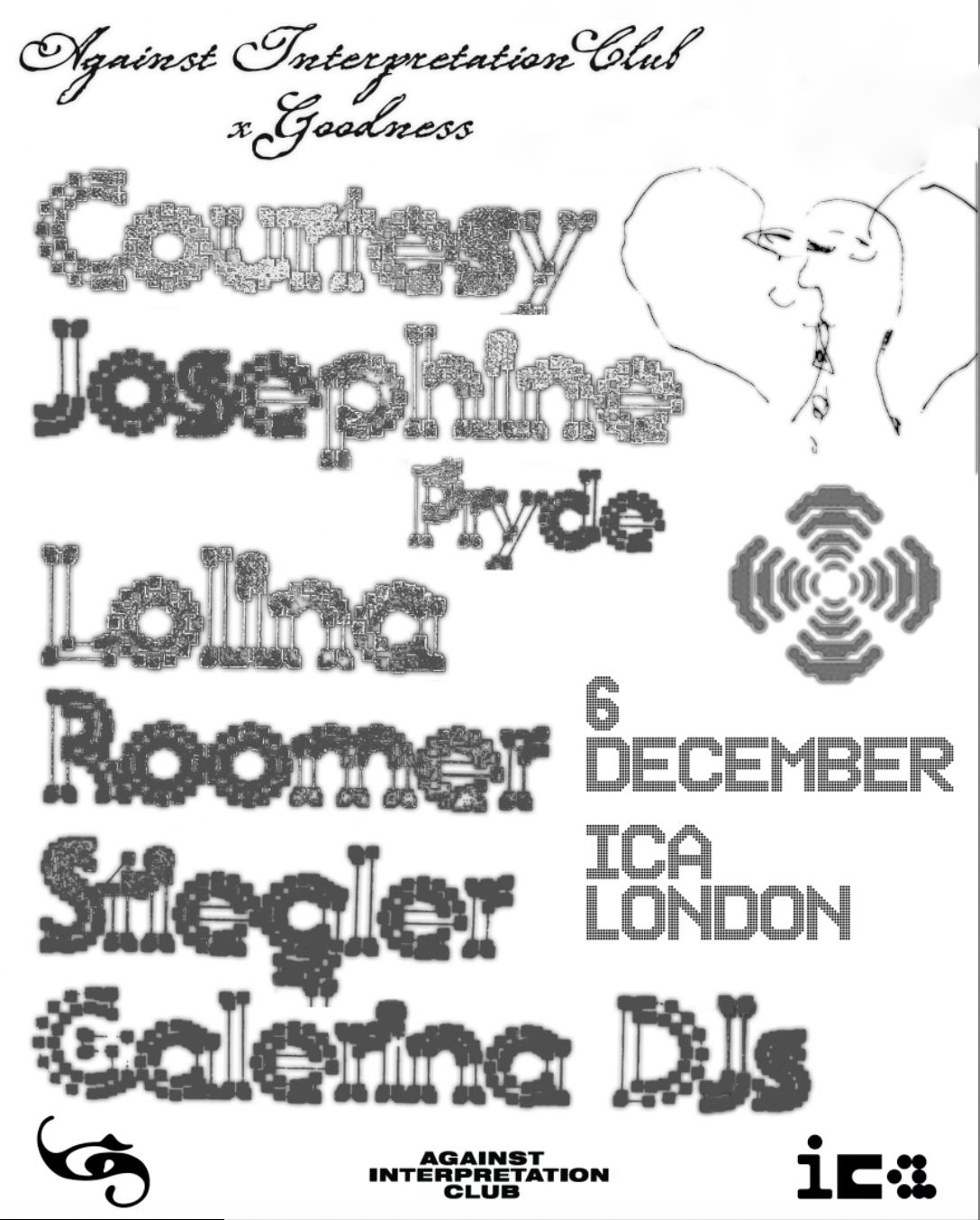 Goodness x Against Interpretation Club: Courtesy, Lolina, Roomer, Josephine Pryde, Galerina 