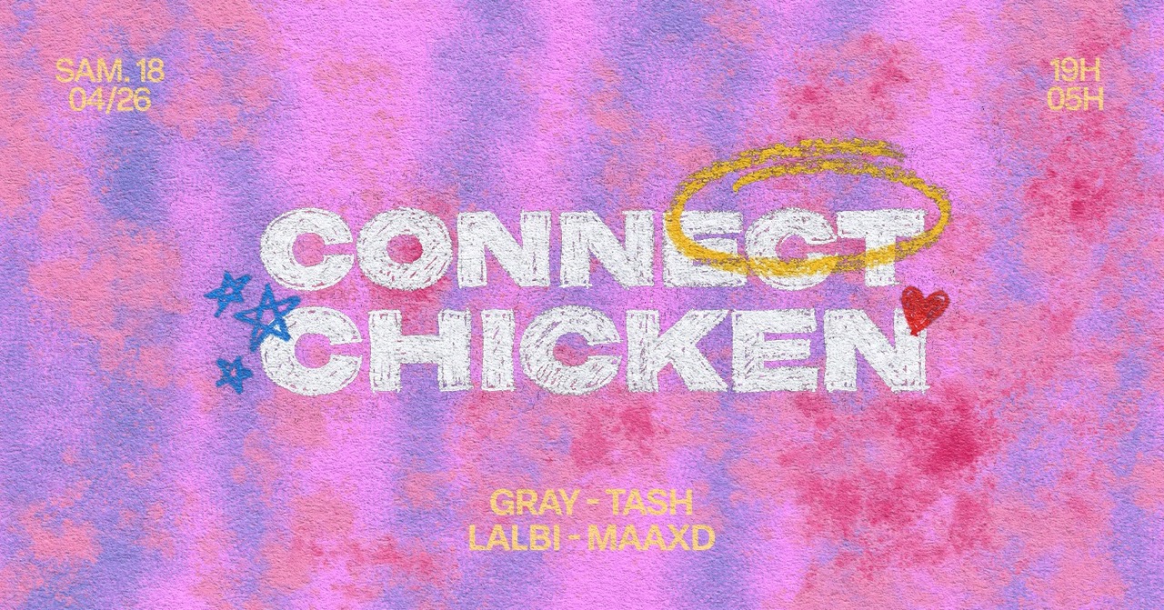 CONNECT CHICKEN: Gray, Tash & MORE