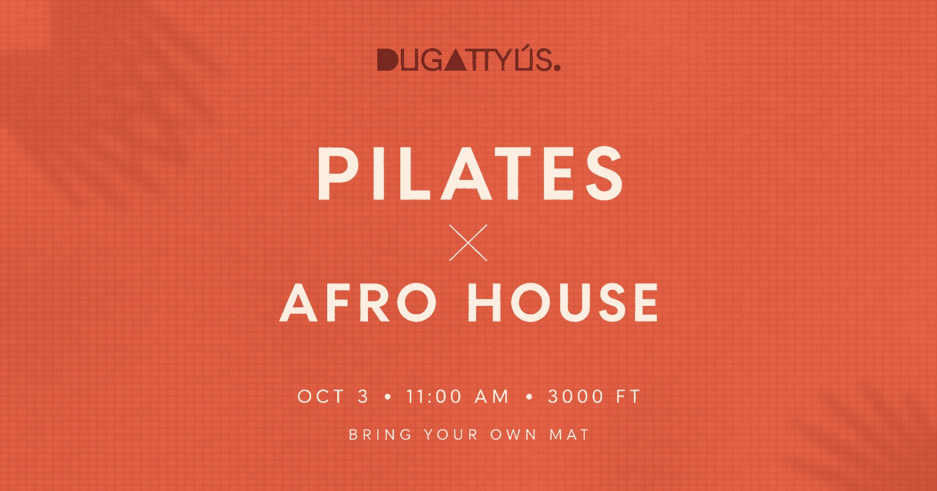 Pilates × Afro House @Dugattyús