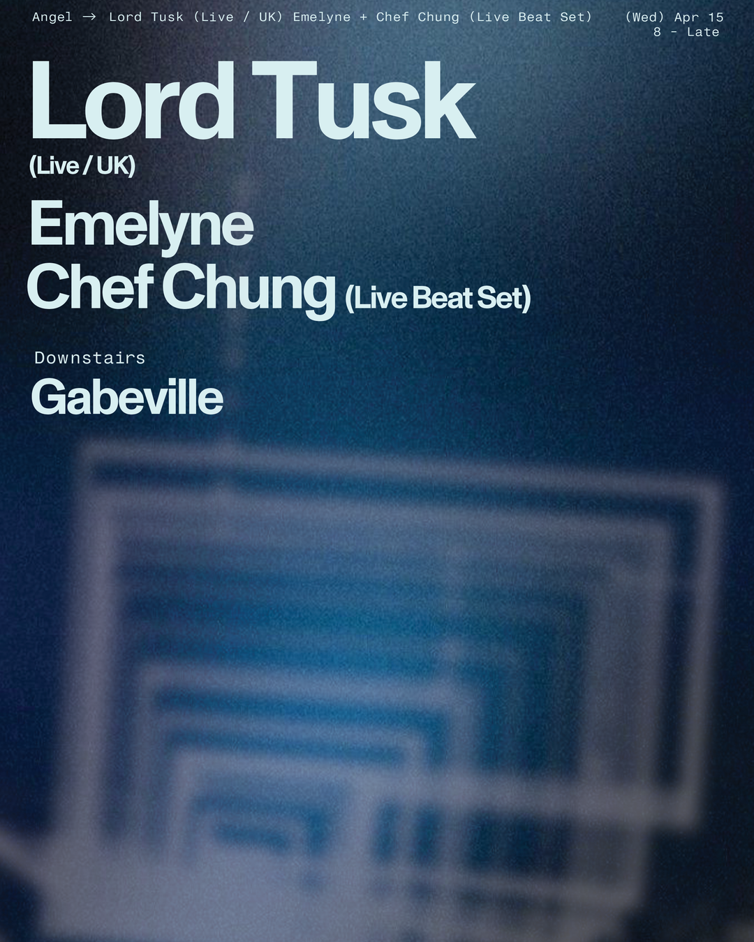 Angel presents Lord Tusk (UK) + Emelyne & Chef Chung (Live Beat Set)