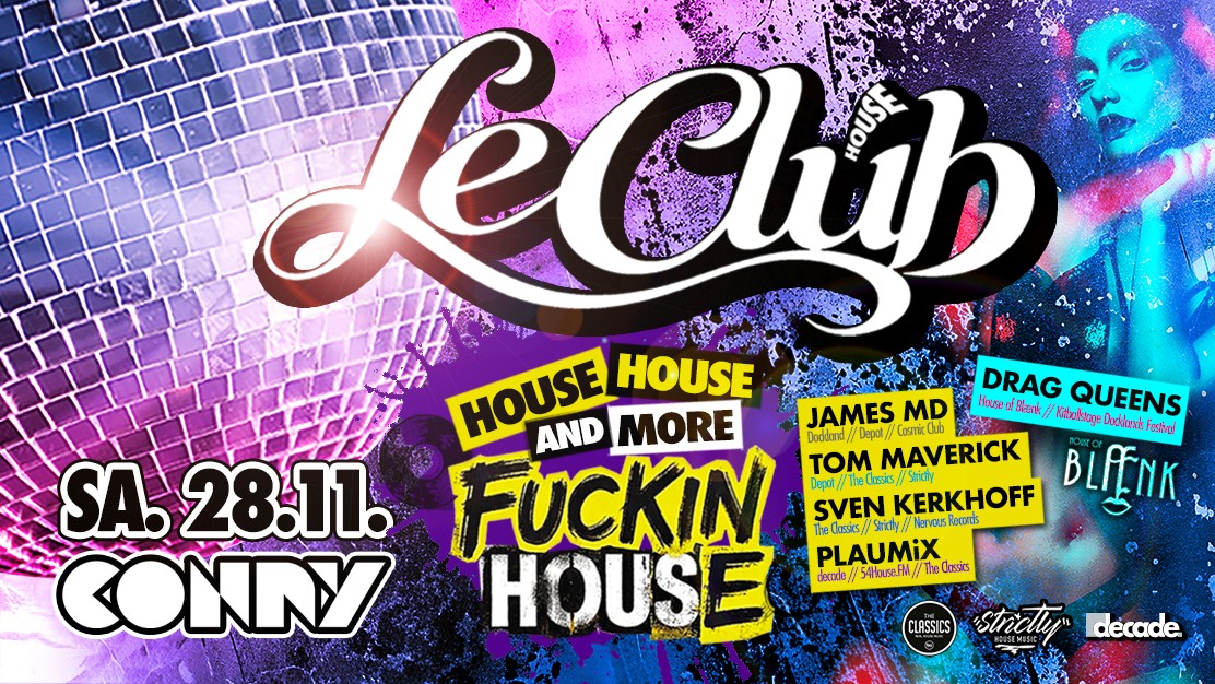 Le Clúb 'House, House fuckin House'