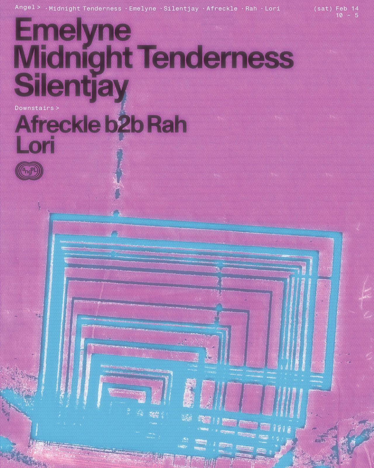 Angel presents: Midnight Tenderness, Emelyne, Silentjay, afreckle b2b Rah, Lori
