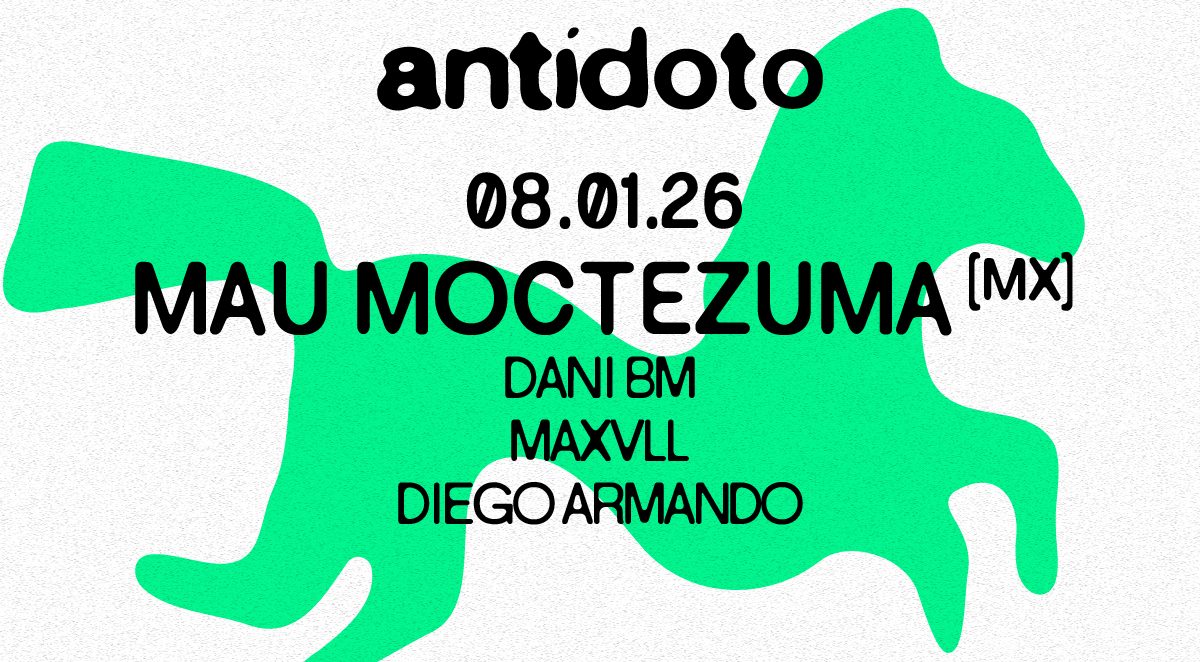 Antidoto Club: Mau Moctezuma