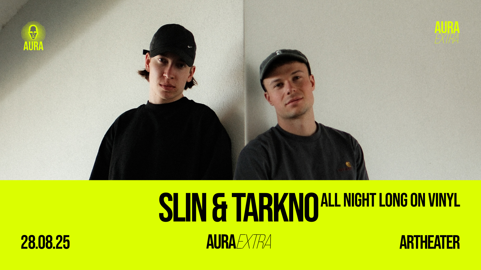 Aura Extra with slin & Tarkno all night long on vinyl — Artheater, Cologne