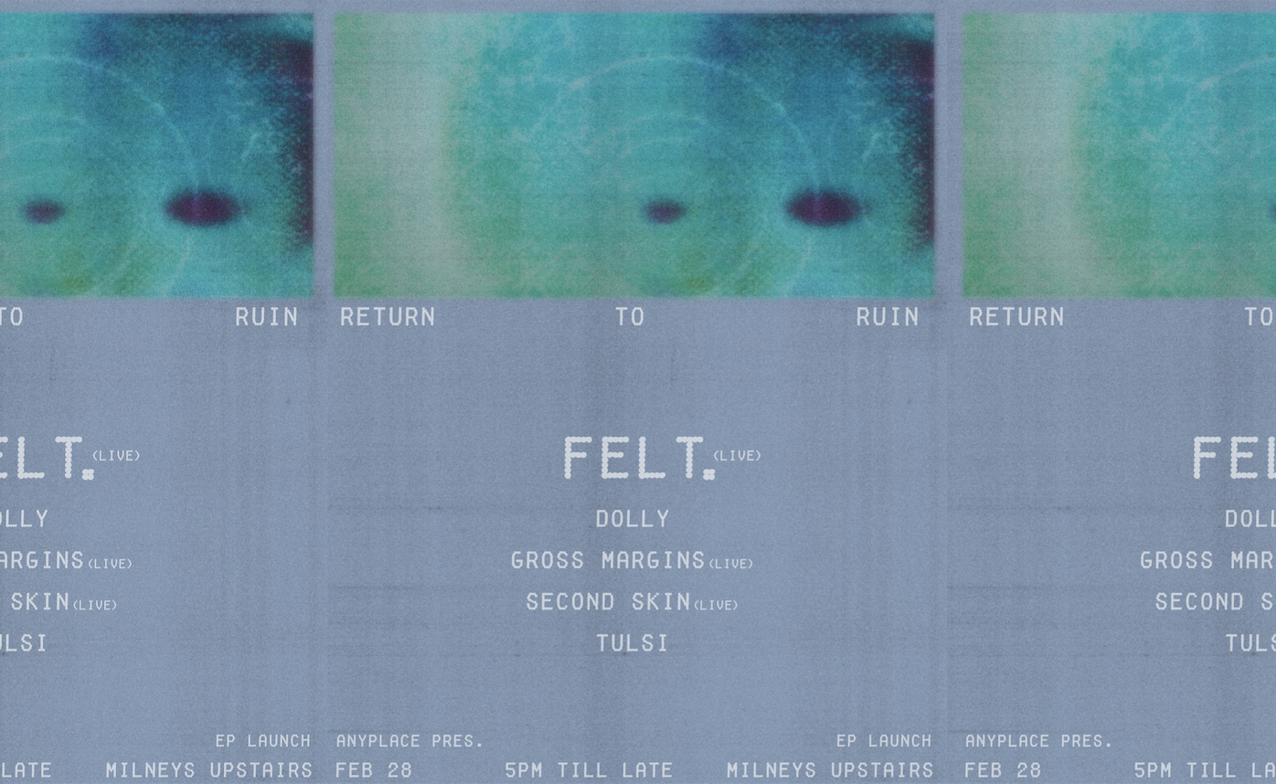 ANYPLACE: Return to Ruin EP Launch by felt