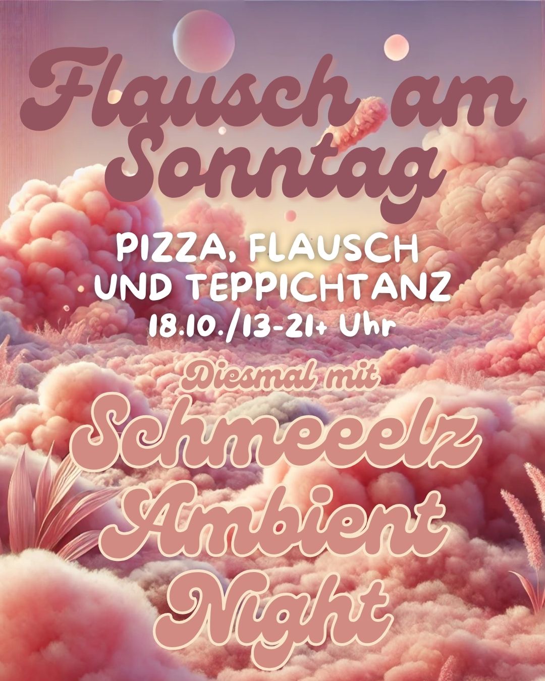 Flausch am Sonntag & Schmeeelz Ambient Abend