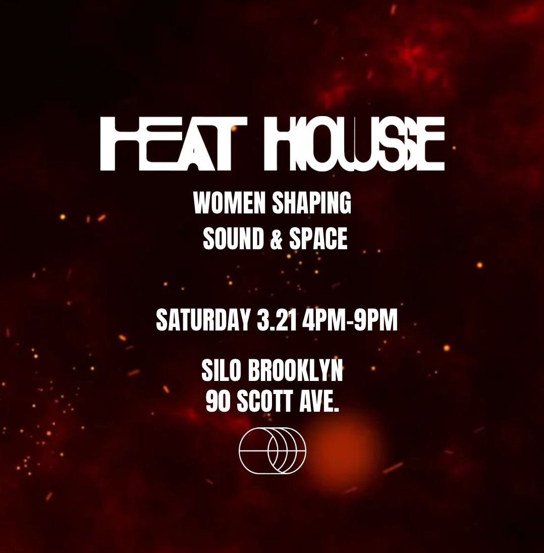 Heat House: Women Shaping Sound & Space