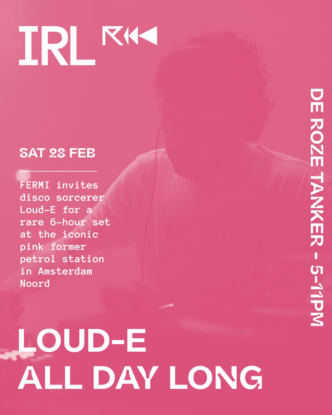 LOUD-E ALL DAY LONG: by FERMI x IRL