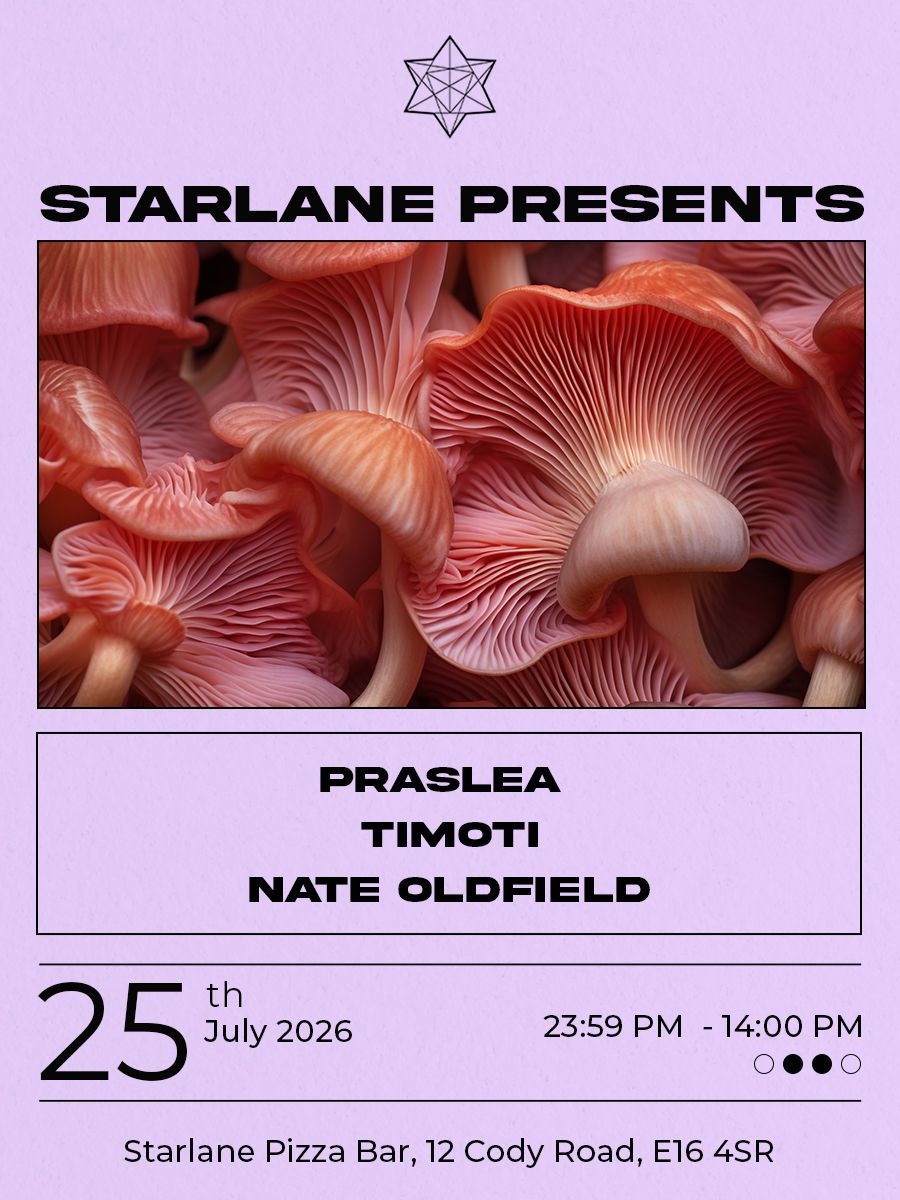 Starlane presents: Praslea, Timoti, Nate Oldfield