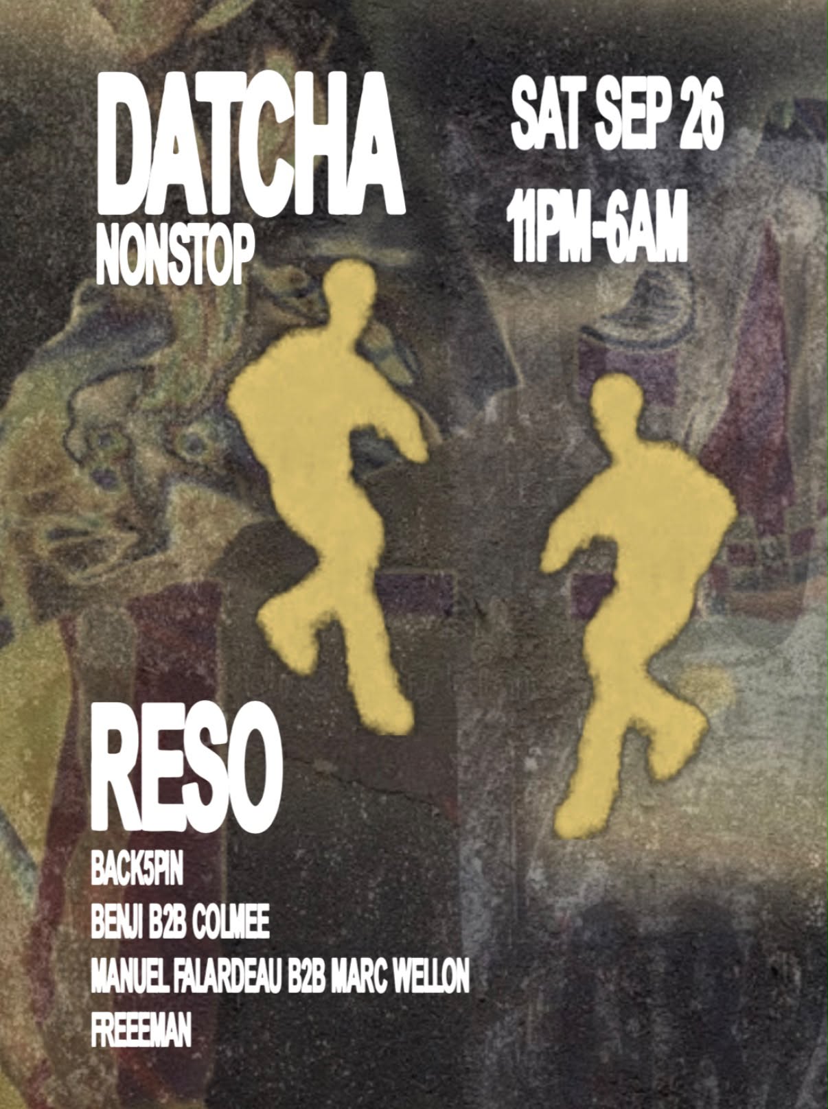 Datcha NONSTOP X RESO: BACK5PIN, BENJI b2b Colmee, Manuel Falardeau b2b Marc Wellon, FREEEMAN