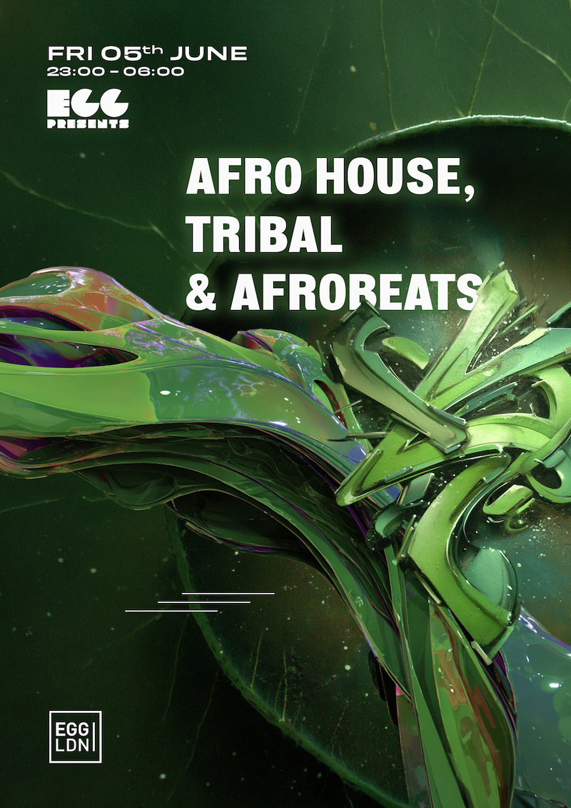 Egg LDN Pres: Afro House, Tribal & Afrobeats