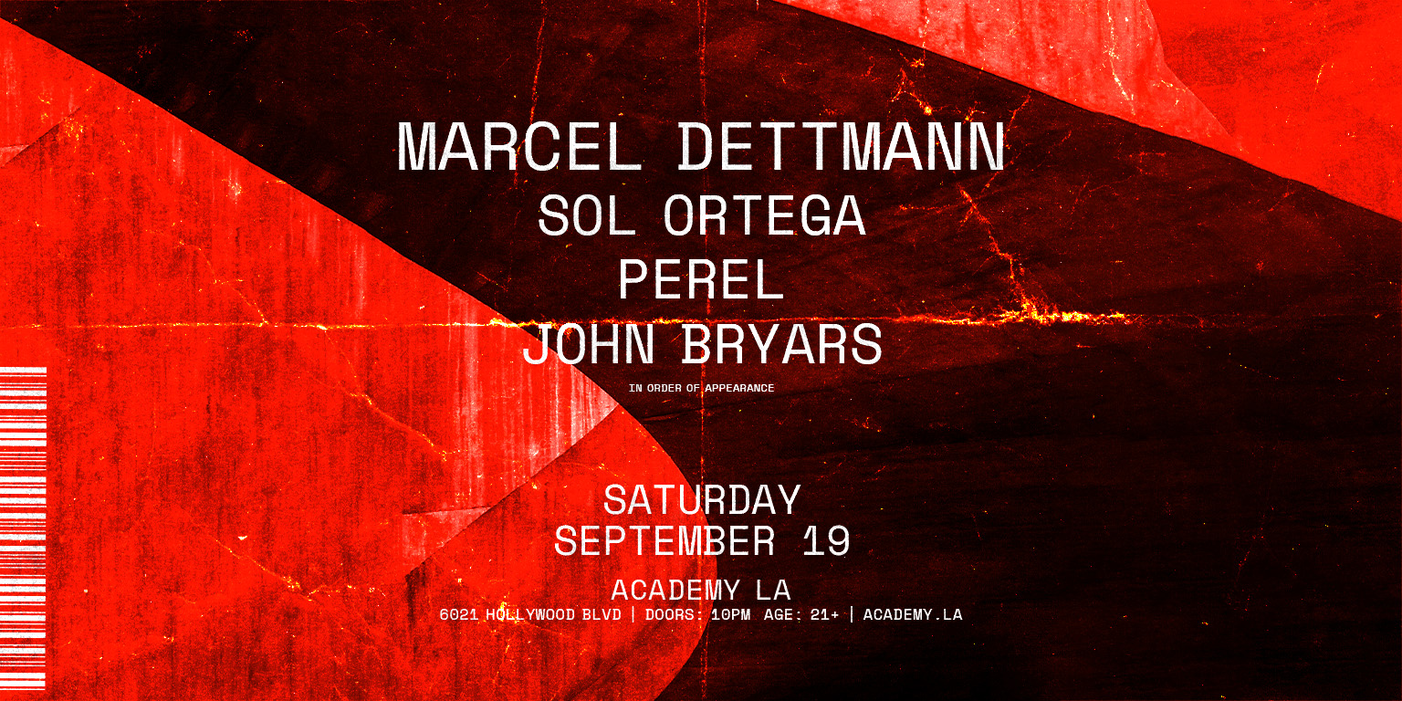 Marcel Dettmann, Sol Ortega, Perel, John Bryars - Academy LA
