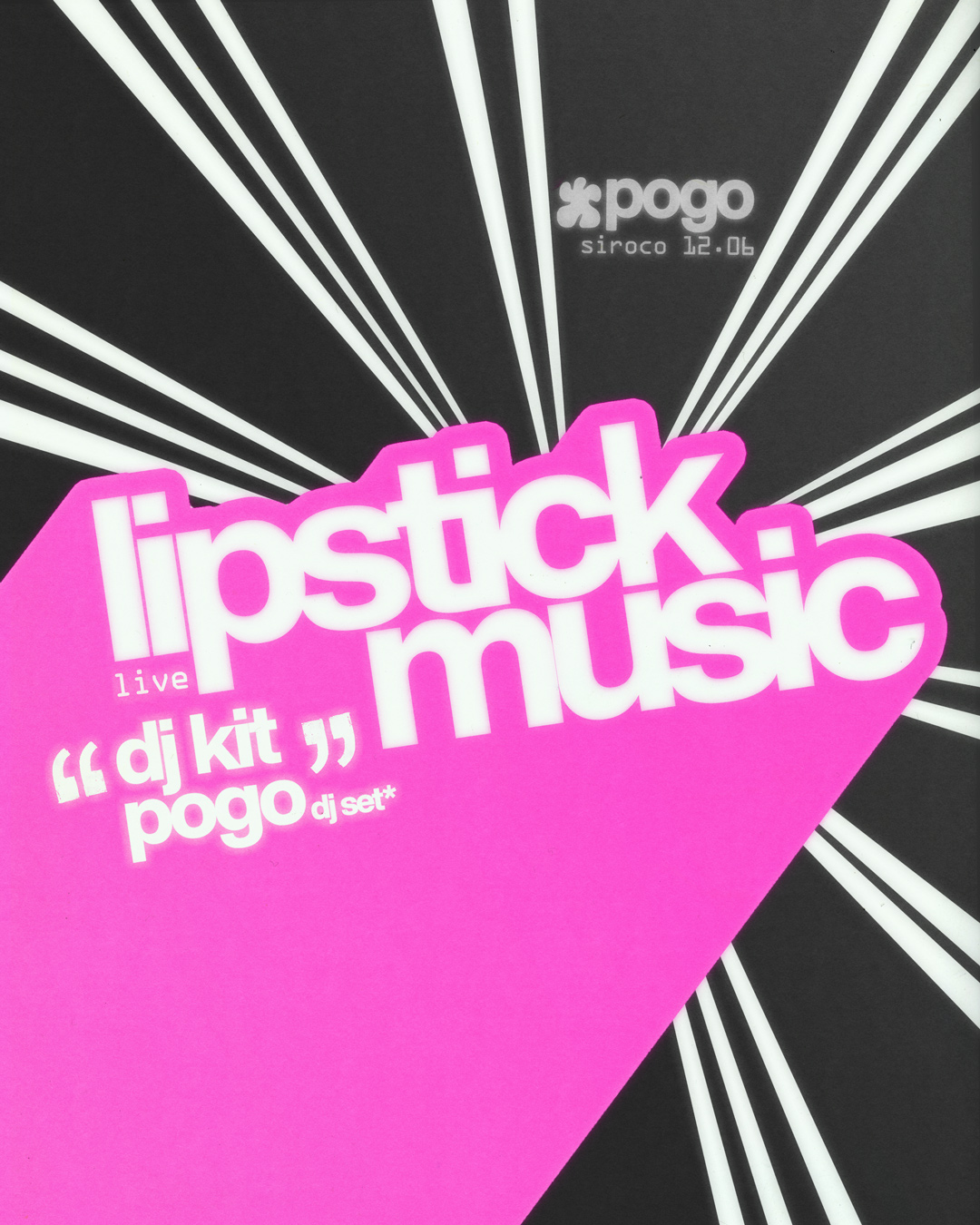 Pogo: Lipstick Music (live) + Dj KIT + Pogo dj set