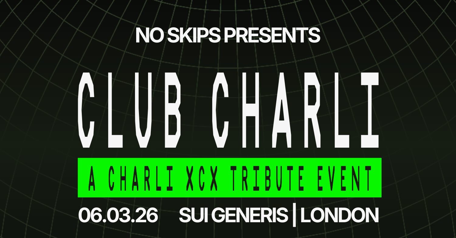 No Skips Presents: Club Charli