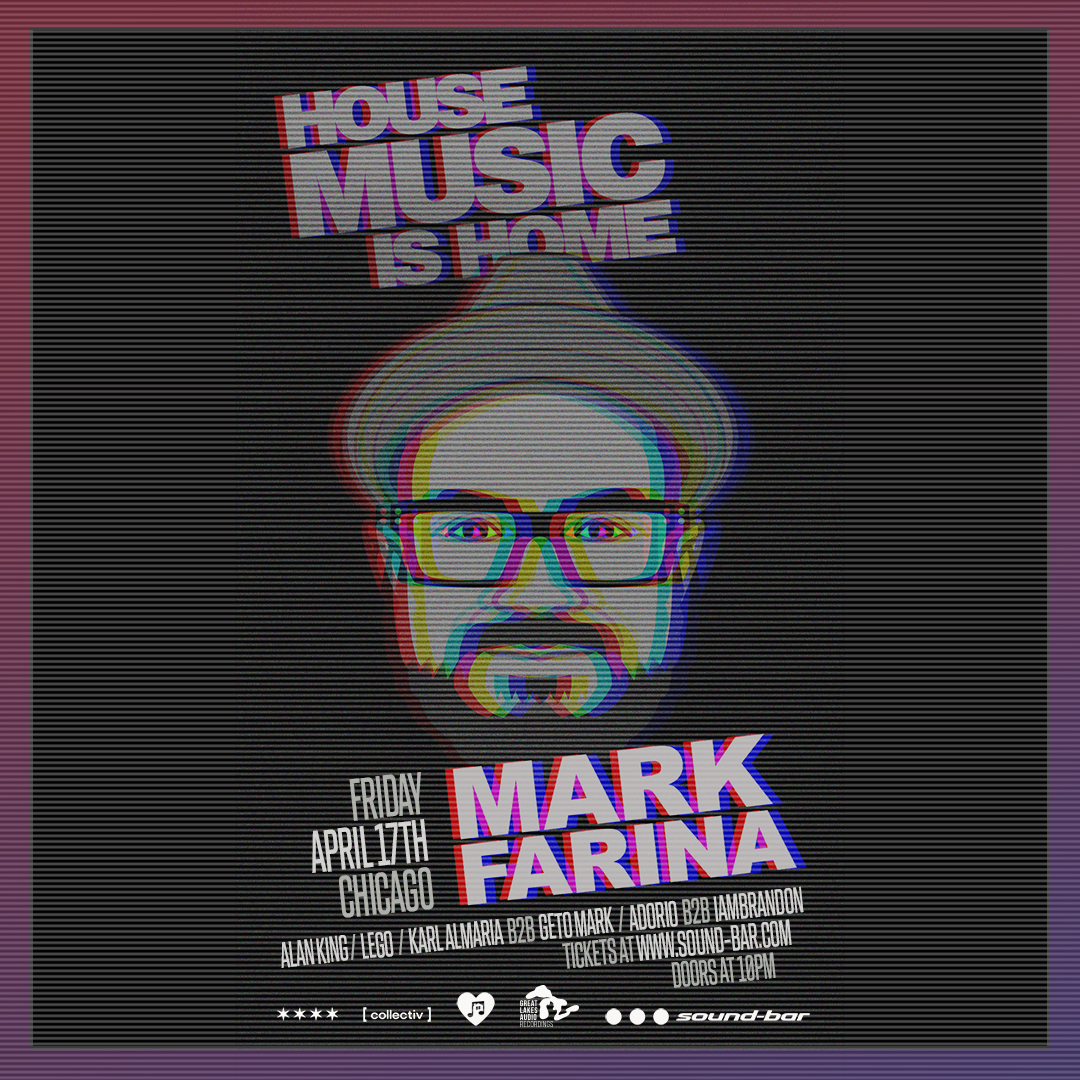 House Music is Home. Mark Farina, Chosen Fews Alan King, LEGO and More