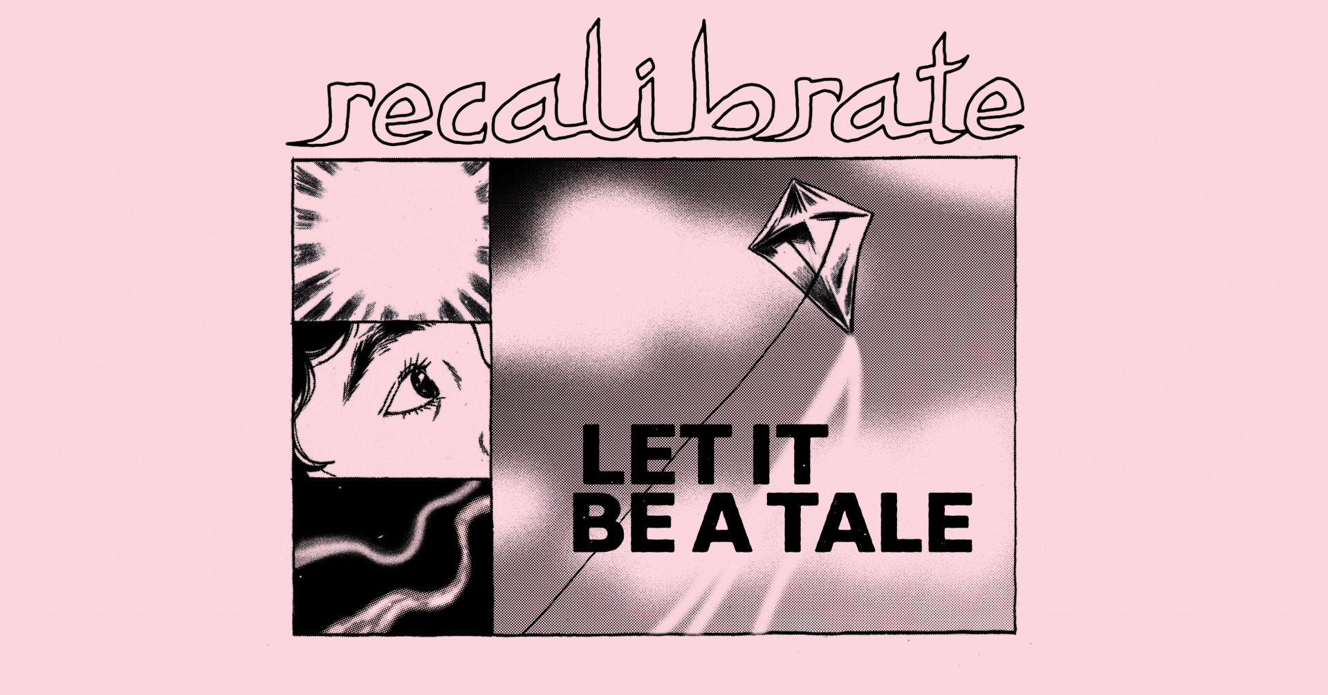 Recalibrate: Let It Be A Tale