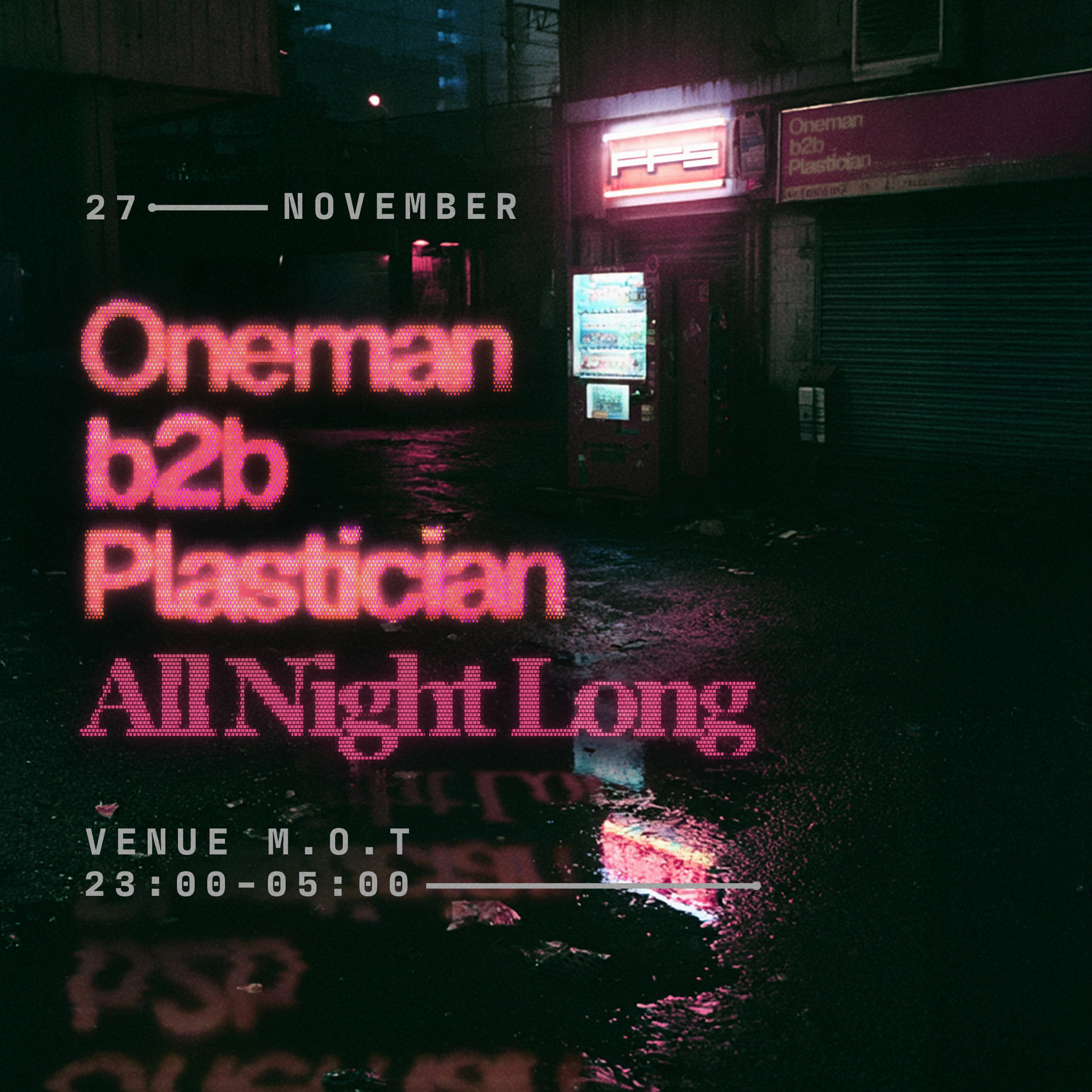 Oneman b2b Plastician [All Night Long] at M.O.T