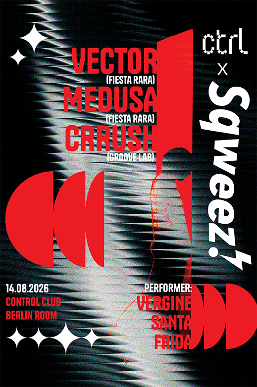 ctrl x Sqweez! x Fiesta Rara (UY): Vector, Medusa, crrush
