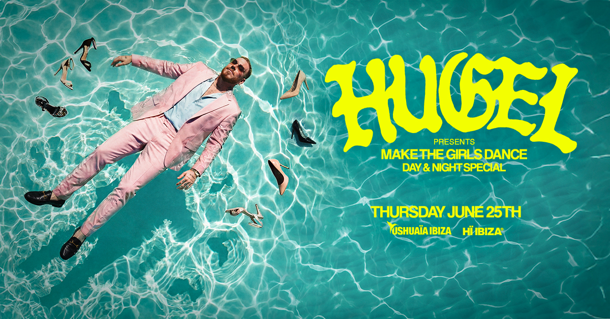 Hugel presents Make The Girls Dance - Day & Night Special