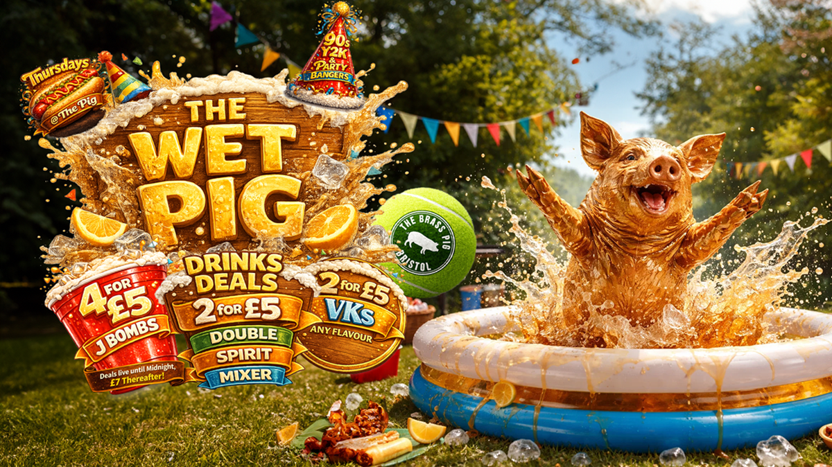 The Wet Pig [Bristol Opening Party!]