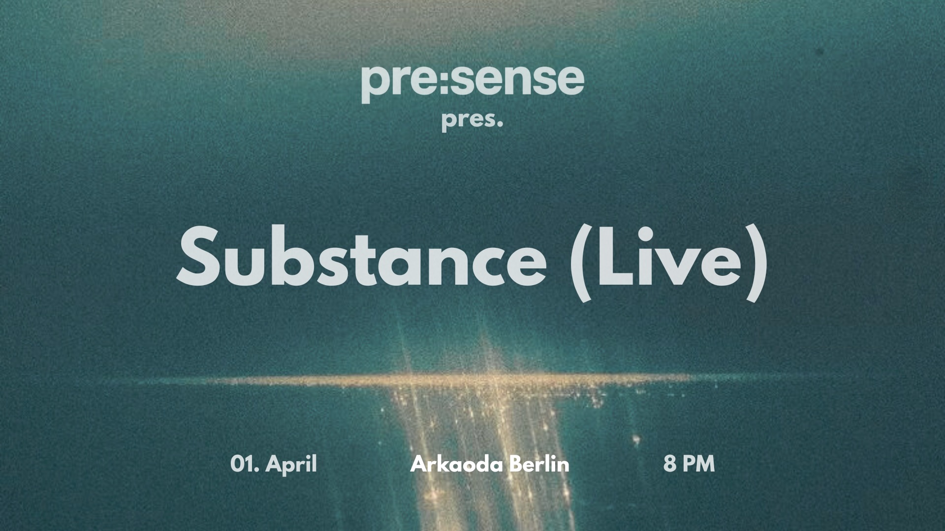 pre:sense pres. Substance (Live)