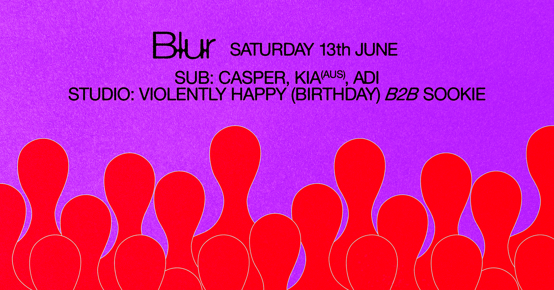 BLUR with Kia, Adi, Violently Happy b2b Sookie, Casper