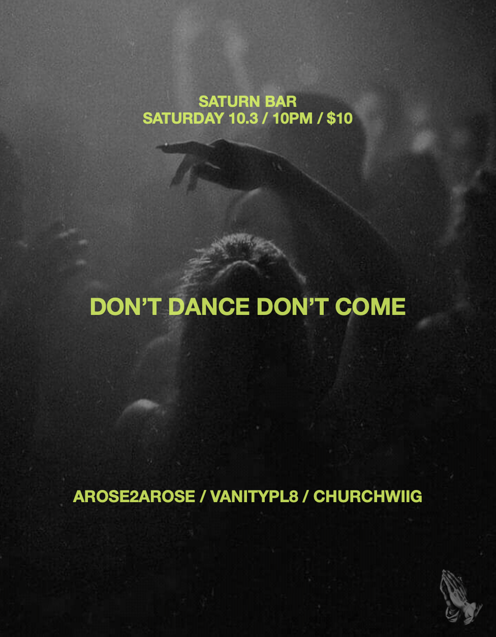 Pleasure Savior presents: DON'T DANCE DON'T COME with AROSE2AROSE, VANITYPL8 & CHURCHWIIG