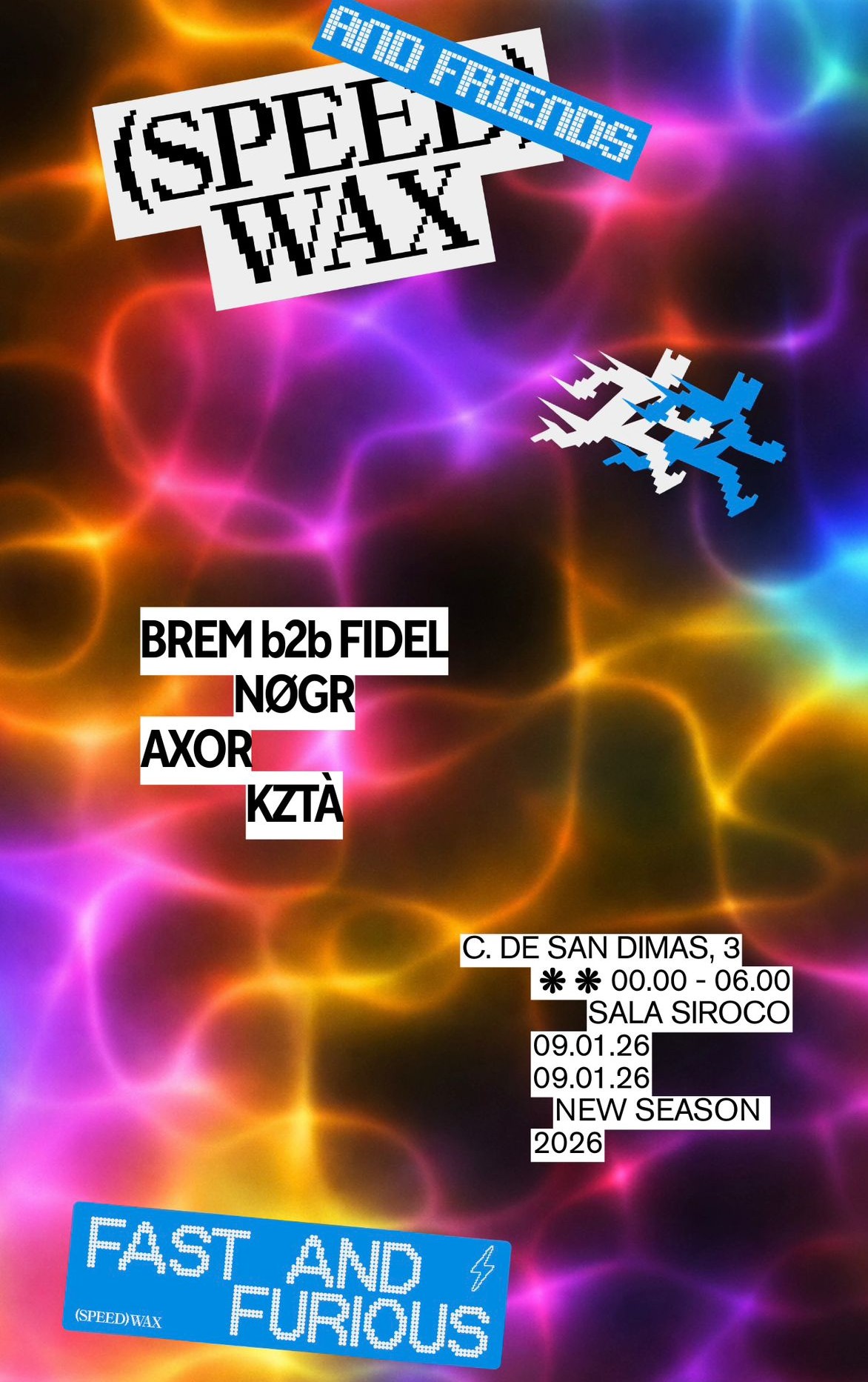 SPEEDWAX & FRIENDS (LISTAS GRATIS HASTA 1:30)