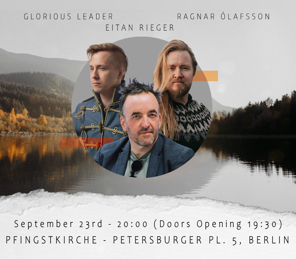 Ragnar Ólafsson + Glorious Leader + Eitan Rieger
