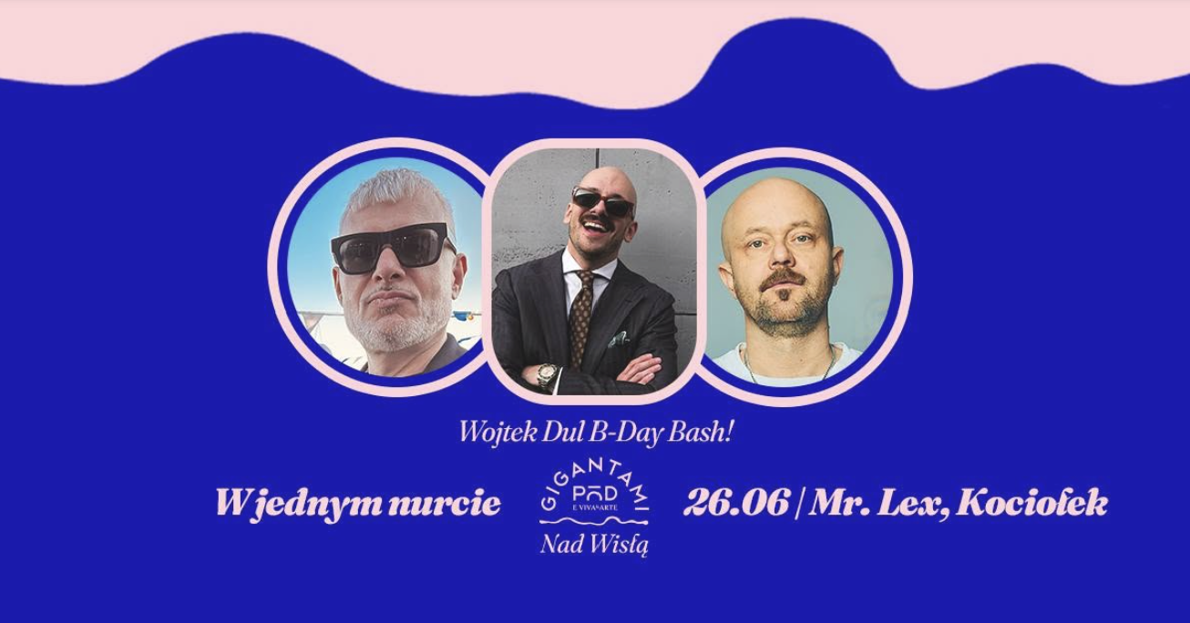 V jednom proudu s Lexem, Kociołkem a Wojtkem (protože má narozeniny) — TBA - Pod Gigantami nad Wisłą, Varšava
