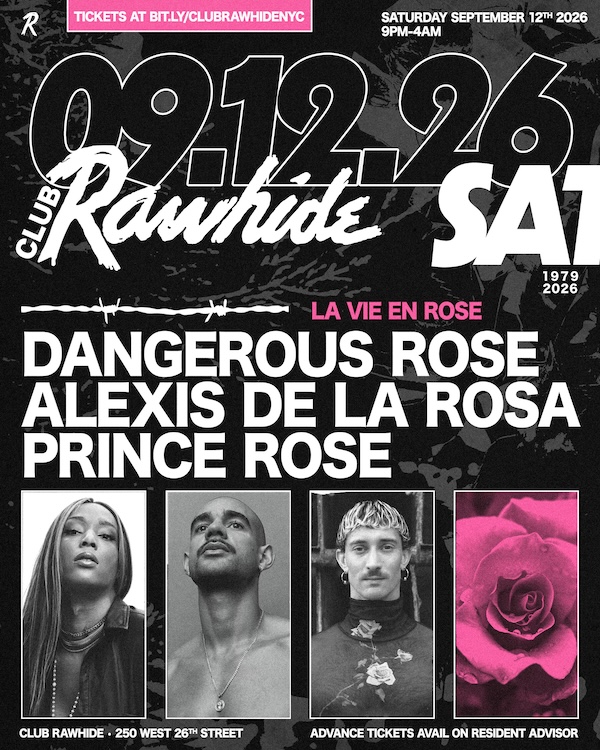 Club Rawhide SATURDAY NIGHT: La Vie En Rose w/ Dangerous Rose, ALEXIS DE LA ROSA, Prince Rose