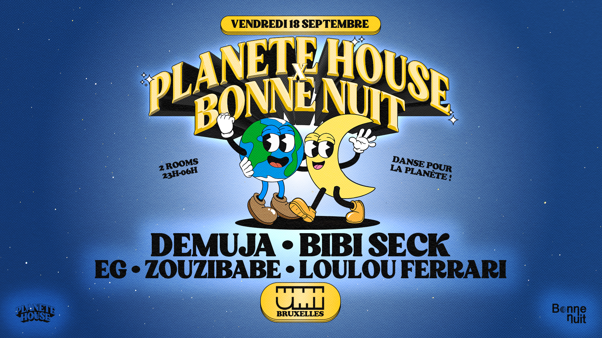 Planète House & Bonne Nuit Take Over : Demuja, Bibi Seck, Zouzibabe, Loulou Ferrari & EG