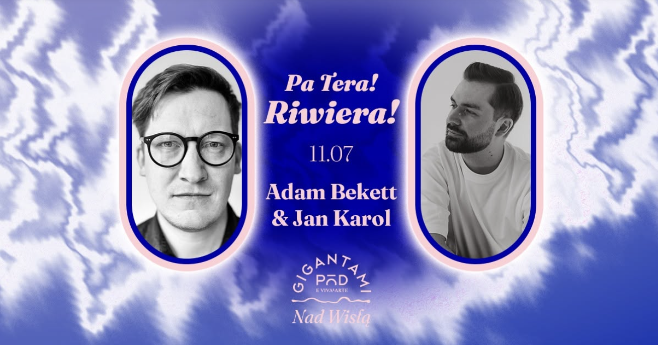 Pa Tera! Riwiera! Adam Bekett & Jan Karol — TBA - Pod Gigantami nad Wisłą, Варшава
